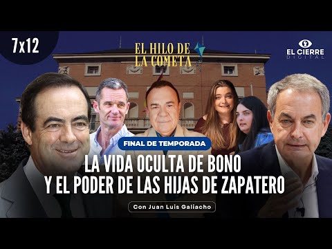 La vida oculta de Bono y el poder de las hijas de Zapatero | El Hilo de la Cometa 7x12
