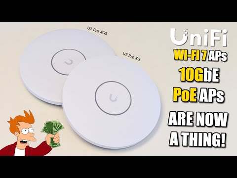 UniFi U7 Pro XG and XGS - 10GbE PoE APs ARE A THING NOW!!!