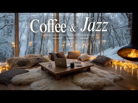 Warm Winter Bossa Nova Jazz ☕ Cozy Coffee Music for Deep Focus, Office Work & Relaxed Study Time