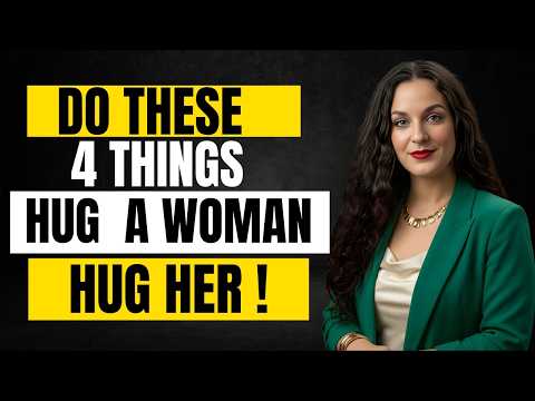 Do These 4 Things When You Hug a Woman to Make Her Want You More Female Psychology EXPOSED