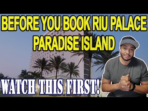 Before BOOKING Riu Palace Paradise Island Bahamas - Watch This First