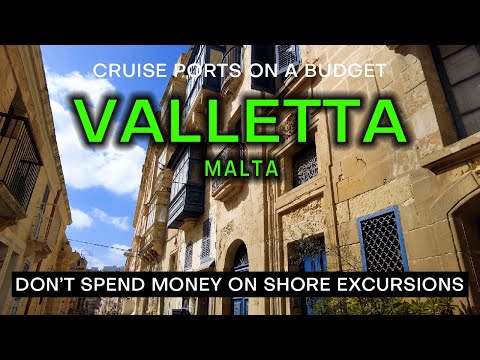 VALLETTA MALTA CRUISE PORT on a Budget - What to see and do without spending a fortune.