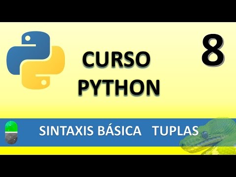 Curso Python. Sintaxis Básica VI. Las tuplas. Vídeo 8
