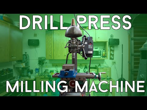 Converting a Drill Press into a Milling Machine