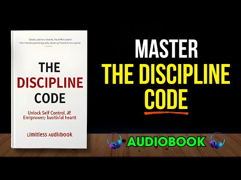 The Discipline Code: Unlock Self-Control and Unstoppable Willpower | Audiobook