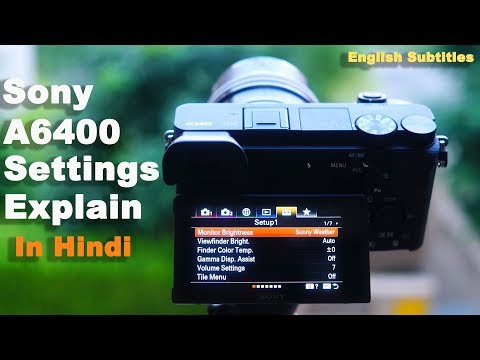 How To Setup Sony A6400 | All sony alpha settings explain In Hindi