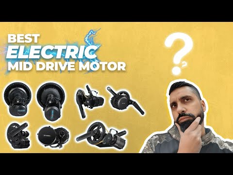 Which Electric Mid Drive Motor is the Best?