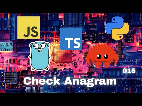009 Check Anagram - JavaScript, Typescript, Python, Go & Rust