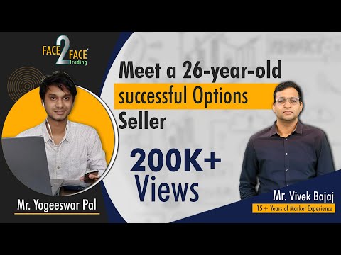 Meet a 26-year-old successful Options Seller #Face2Face with Yogeeswar Pal