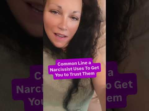Common Line a Narcissist Uses To Get You To Trust Them