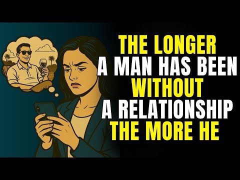 The Longer A Man Has Been Without A Relationship, The More... | Stoicism