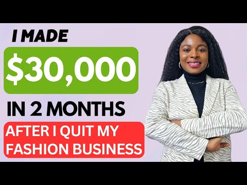 I Quit My Fashion Business and This Happened |From $0 to $30,000 in 60days |How to Start A Business