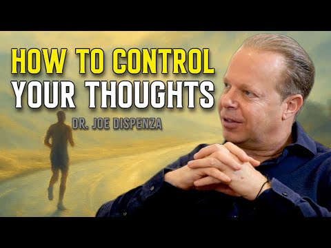 How to Control Your Thoughts and Change Your Life - Joe Dispenza Motivational Speech