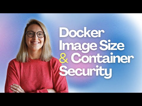 DOCKER | Image Size & Container Security
