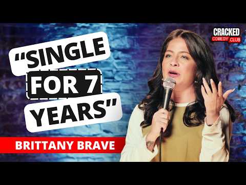 I've Been Single For 7 Years | Standup Comedy | Brittany Brave
