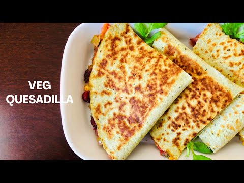 Quick & Cheesy Veg Quesadilla | The Ultimate Vegetarian Quesadilla Recipe | Easy Mexican Recipe