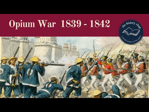 First Opium War Explained  (Great Britain v China)