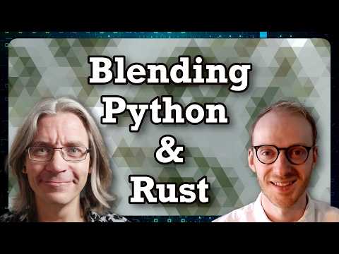 PyO3: From Python to Rust and Back Again (with David Hewitt)