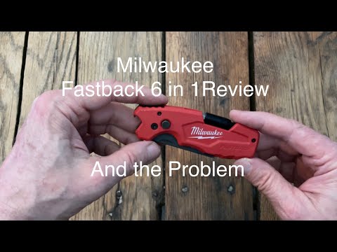 The Milwaukee Fastback 6 in 1 Utility Knife 1505 and The Problem