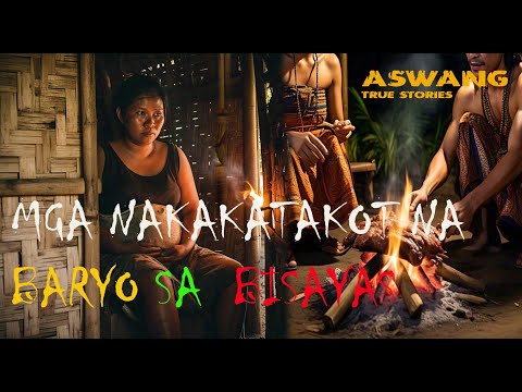 MGA NAKAKA TAKOT NA BARYO SA ILO-ILO AT IBA PANG LUGAR SA BISAYAS #aswangstory #storytime