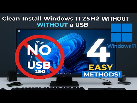 Clean Install Windows 11 25H2 WITHOUT a USB (4 Easy Methods!) Works on Unsupported PC