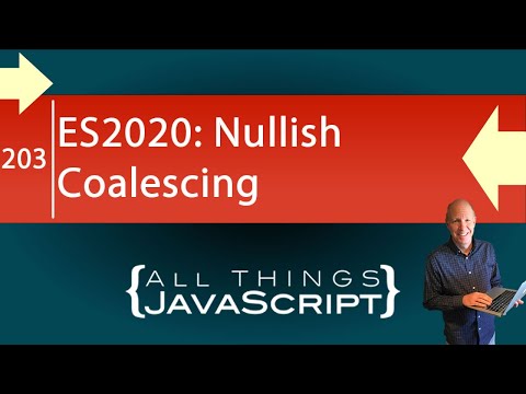 ECMAScript 2020 Feature: Nullish Coalescing