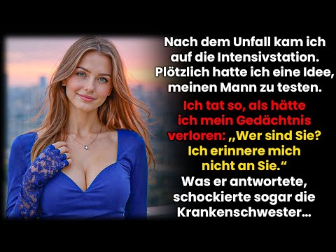 Nach dem Unfall spielte ich Gedächtnisverlust vor – die Antwort meines Mannes schockierte mich…