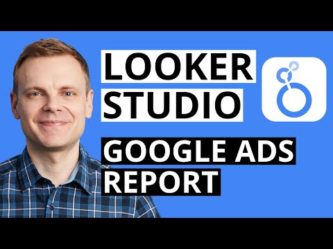 Google Ads Report in Looker Studio – Step-by-Step Tutorial