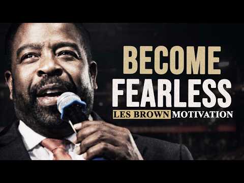 BECOME FEARLESS | LES BROWN MOTIVATION