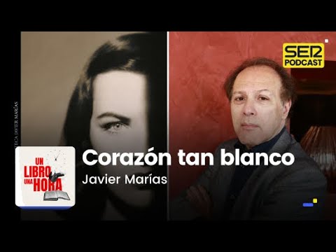 Un libro una hora 205 | Corazón tan blanco | Javier Marías