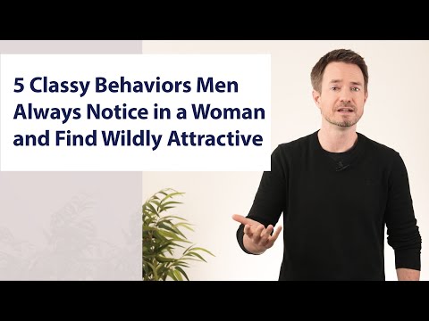 5 Classy Behaviors Men Always Notice in a Woman and Find Wildly Attractive