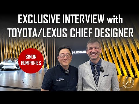 EXCLUSIVE INTERVIEW with TOYOTA LEXUS CHIEF OF DESIGN - SIMON HUMPHRIES