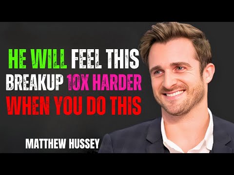 HE WILL FEEL THIS BREAKUP 10X HARDER… WHEN YOU DO THIS! | Matthew Hussey Motivational Speech