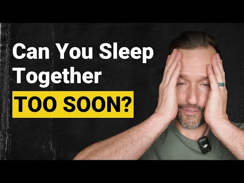 Dating: When Is Too Soon To Sleep Together?