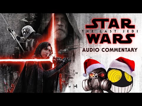 MauLer and SmilerAl Audio Commentary - Star Wars: The Last Jedi