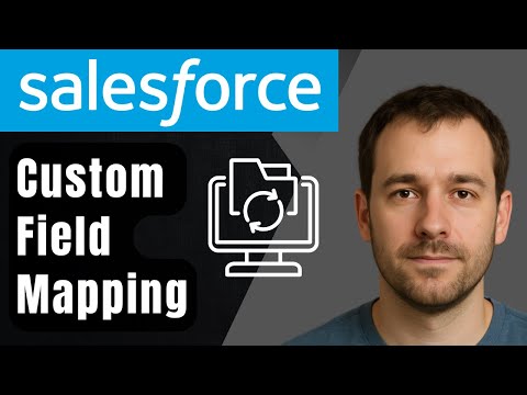 How to Create Custom Field Mapping in Salesforce (2025 Step-by-Step Beginner Tutorial)