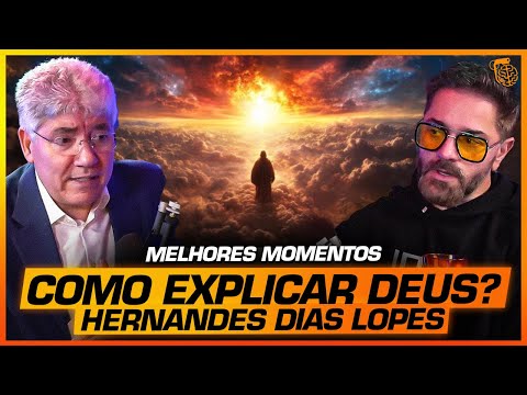 COMO EXPLICAR DEUS? - MELHORES MOMENTOS com HERNANDES DIAS LOPES