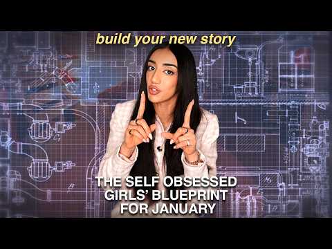 the self-obsessed girl’s blueprint for january