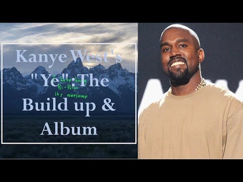 Kanye West's "Ye": The Build up & Album