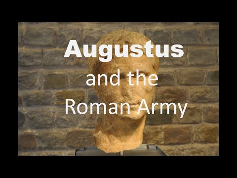 Augustus and the Roman Army - the first emperor and the creation of the professional army