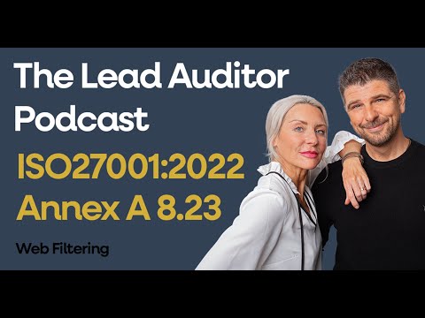 ISO 27001Annex A 8.23 Web Filtering | The Lead Auditor Podcast