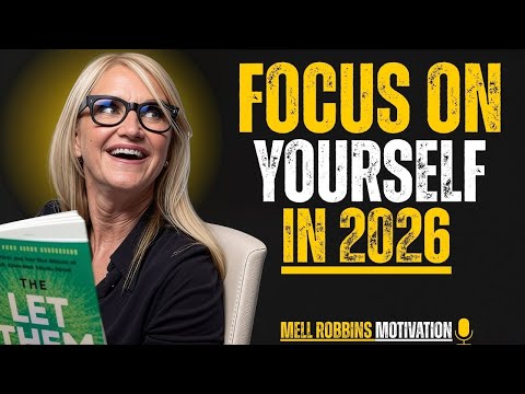 FOCUS ONLY ON YOURSELF IN 2026 | Mel Robbins #Motivation