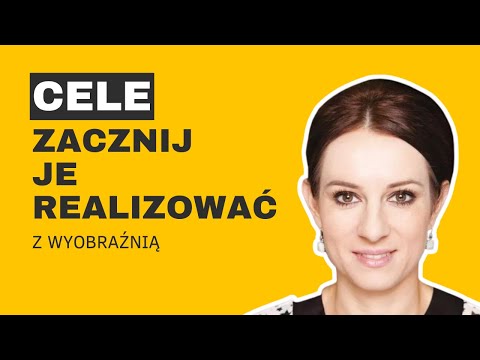 MP-192: Cele. Zacznij je realizować z wyobraźnią | dr Ewa Jarczewska-Gerc