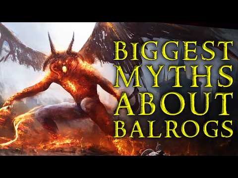 The Biggest Myths About Balrogs! (And the Truth Tolkien Wrote!)