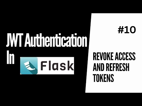 Revoke Access And Refresh Tokens (Log Out) | JWT Authentication For Flask #10