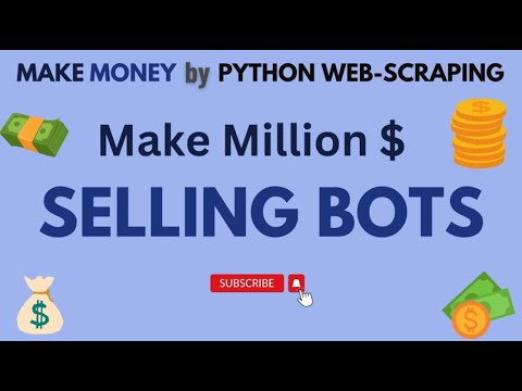 Python Web Scraping - Make Money by Selling Bots #pyhton