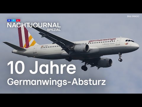 Germanwings-Absturz – 10 Jahre danach | RTL Nachtjournal