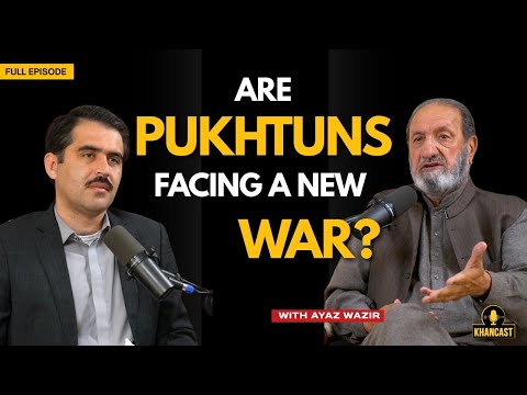 Pak-Afghan War, Great Game, Durand Line, Pukhtunistan And Pashtuns | Ayaz Wazir | Sohail Asghar Khan