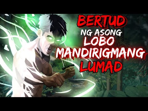 BERTUD NG ASONG LOBO | MANDIRIGMANG LUMAD (ASWANG TRUES STORY)