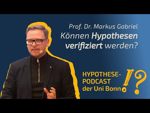Prof. Dr. Markus Gabriel, können Hypothesen verifiziert werden?